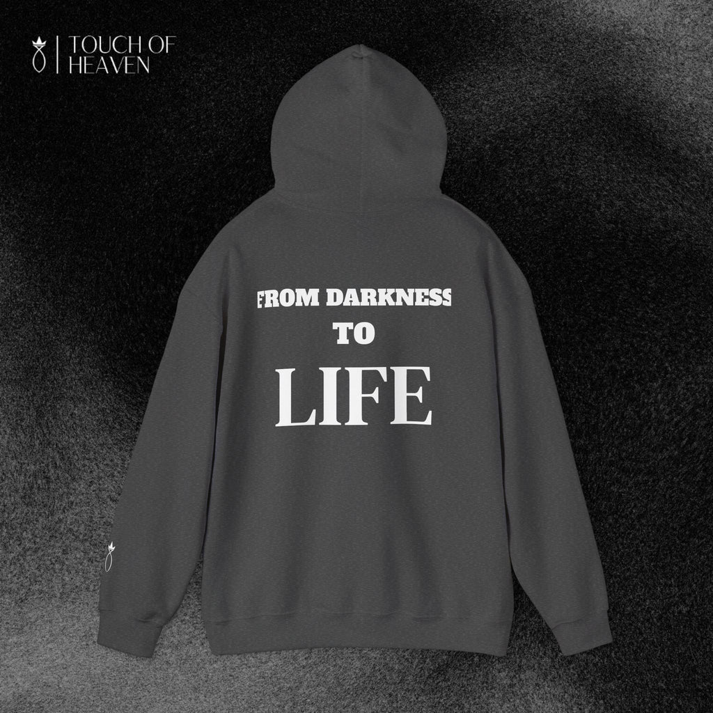 "FROM DARKNESS TO LIFE" Hoodie